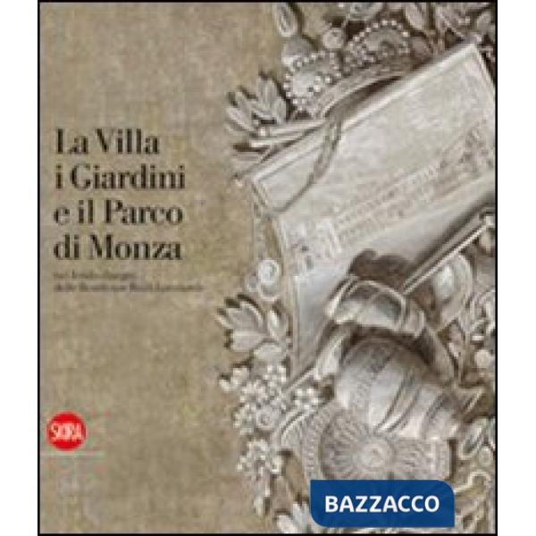 Villa, i Giardini e il Parco di Monza nel fondo disegni delle Residenze Reali Lo