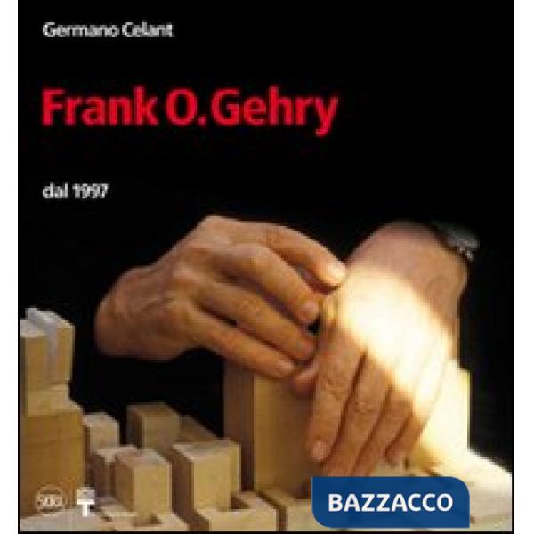 Frank. O. Gehry dal 1997. Ediz. illustrata