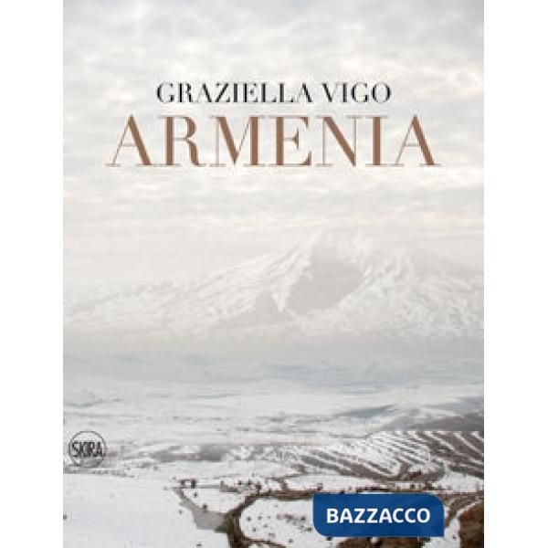 Armenia. Terra sacra. Il paese dimenticato. Ediz. multilingue