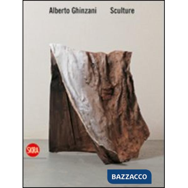Alberto Ghinzani. Sculture