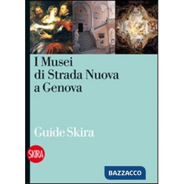 Musei di Strada Nuova a Genova. Ediz. illustrata (I)
