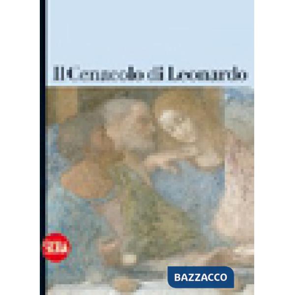 Cenacolo di Leonardo. Guida. Ediz. a colori (Il)