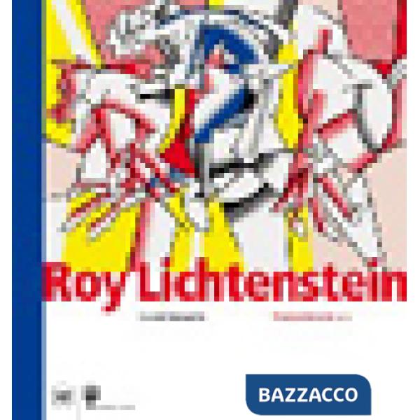 Roy Lichtenstein. Ediz. illustrata