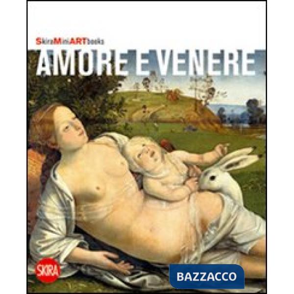 Amore e Venere. Ediz. illustrata