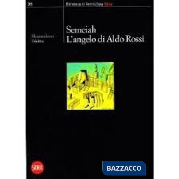 Semeiah. L'angelo di Aldo Rossi