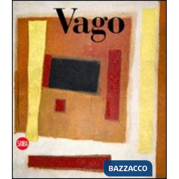 Valentino Vago. Catalogo ragionato delle opere su tela. Ediz. italiana e inglese