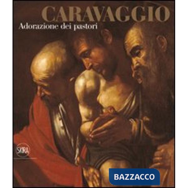 Caravaggio. Adorazione dei pastori. Ediz. illustrata