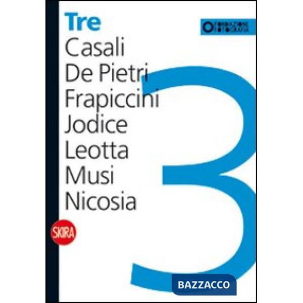 Tre. Casali, De Pietri, Frapiccini, Jodice, Leotta, Musi, Nicosia. Ediz. illustr