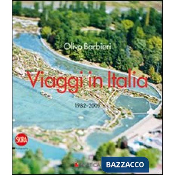 Olivo Barbieri. Viaggi in Italia 1982-2009. Ediz. italiana e inglese