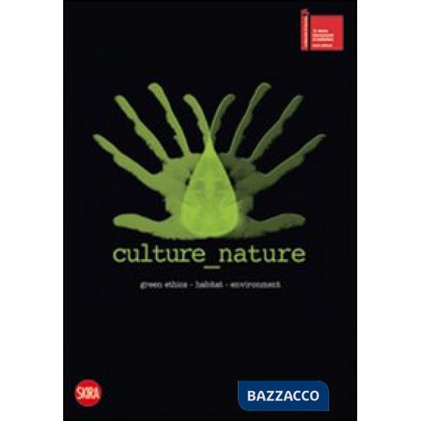 Culture nature. Ediz. italiana e inglese
