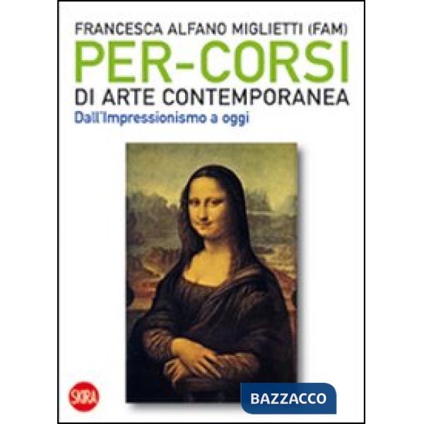 Per-corsi di arte contemporanea. Dall'Impressionismo a oggi. Ediz. illustrata