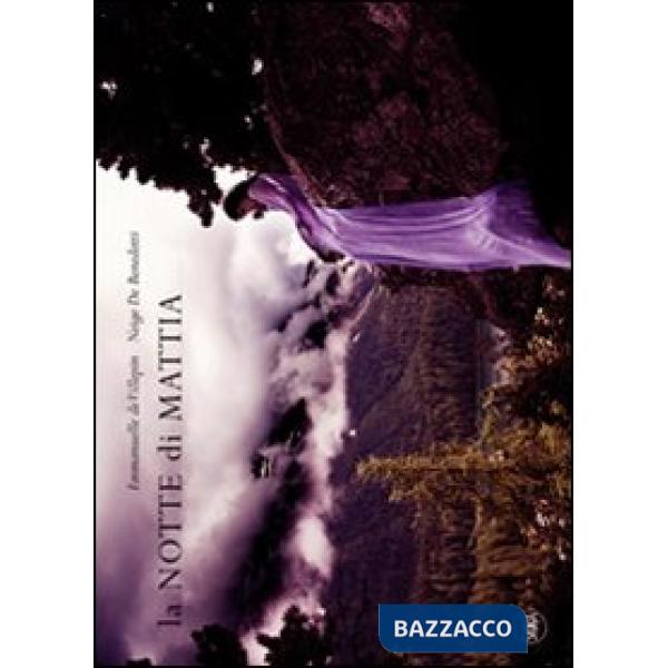 Notte di Mattia. Ediz. illustrata (La)