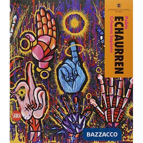 Pablo Echaurren. Crhomo sapiens. Ediz. illustrata