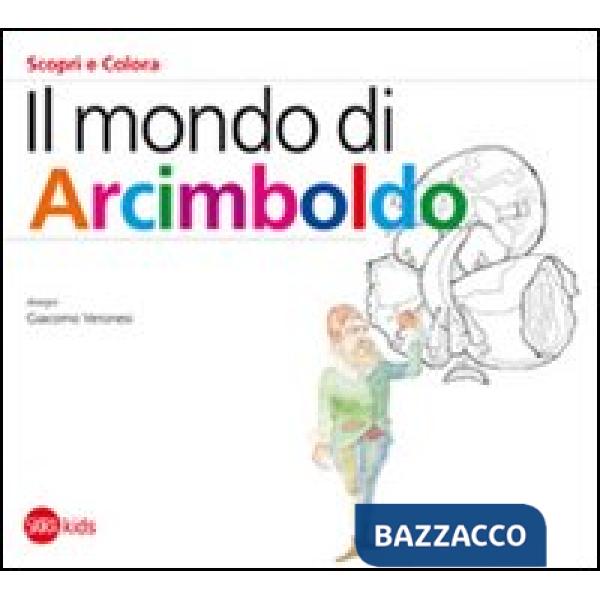 Mondo di Arcimboldo. Ediz. illustrata (Il)