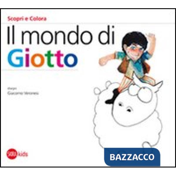 Mondo di Giotto. Ediz. illustrata (Il)