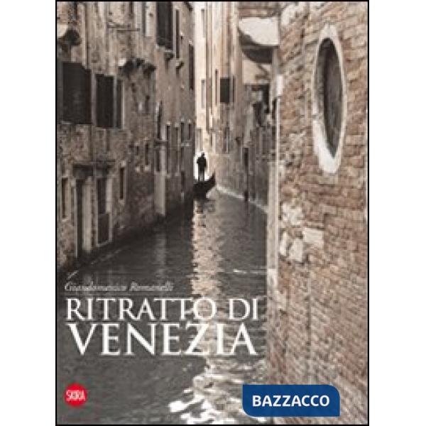 Ritratto di Venezia. Ediz. italiana, inglese e francese