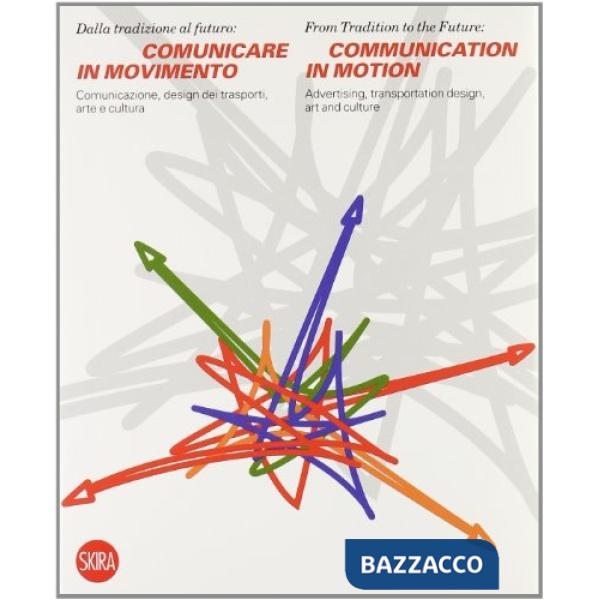 Comunicare in movimento. Ediz. illustrata