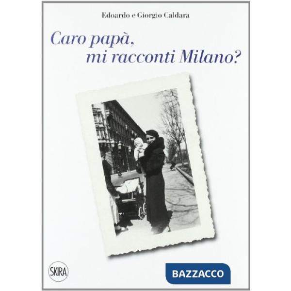 Caro papà mi racconti Milano?