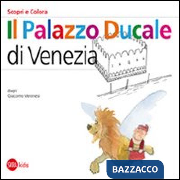 Palazzo Ducale a Venezia. Scopri e colora. Ediz. italiana e inglese (Il)
