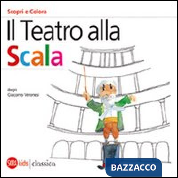Teatro alla Scala. Scori e colora. Ediz. italiana e inglese (Il)