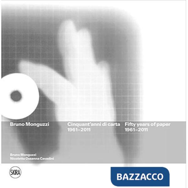 Bruno Monguzzi. Cinquant'anni di carta. Ediz. illustrata