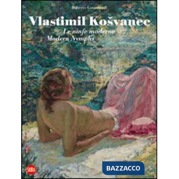 Vlastimil Kosvanec. Le ninfe moderne. Ediz. italiana e inglese