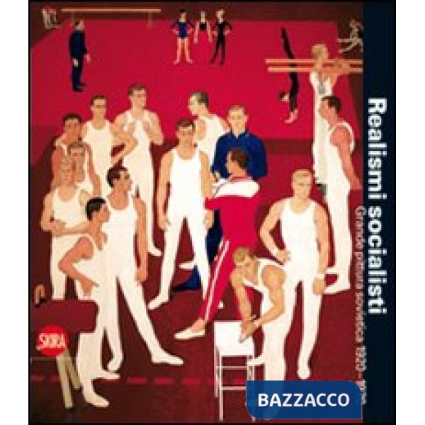 Realismi socialisti. Grande pittura sovietica. 1920-1970. Ediz. illustrata