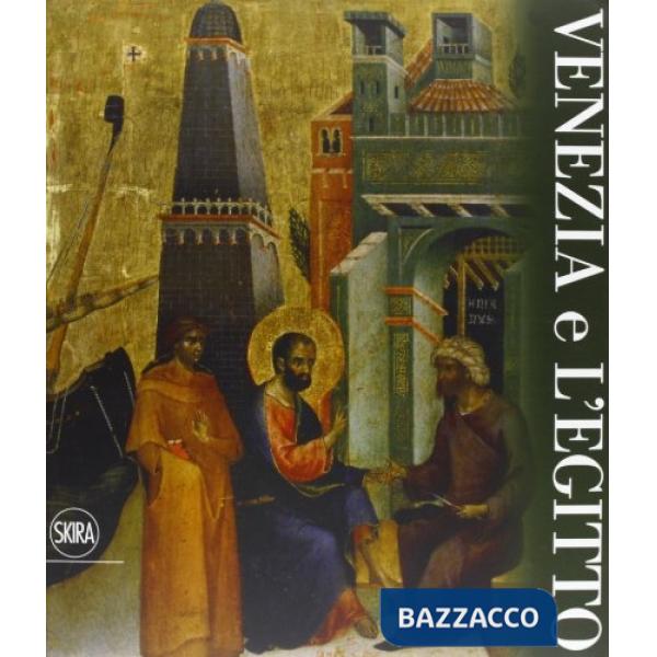 Venezia Egitto. Ediz. illustrata
