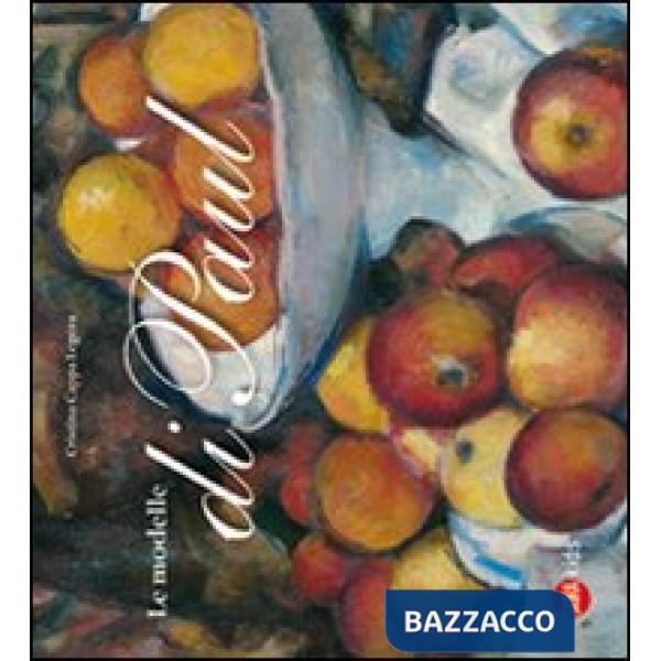 Modelle di Paul. Ediz. illustrata (Le)