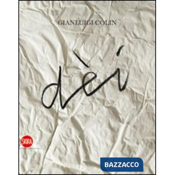 Gianluigi Colin. Dèi. Ediz. italiana e inglese