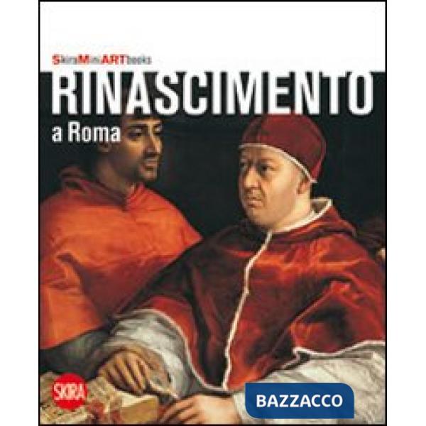 Rinascimento a Roma. Ediz. illustrata