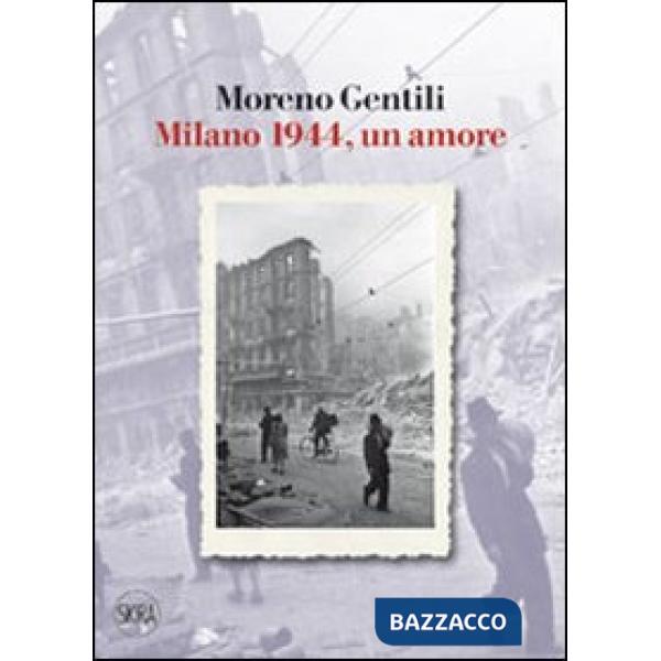 Milano 1944, un amore