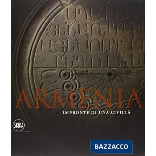 Armenia. Impronte di una civiltà. Ediz. illustrata