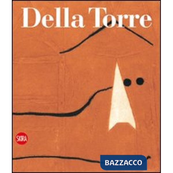 Enrico Della Torre. Catalogo generale dell'opera grafica. Ediz. illustrata