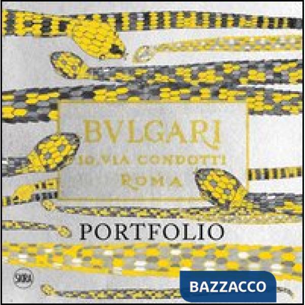 Bulgari. 10 via Condotti, Roma. Portfolio. Ediz. illustrata