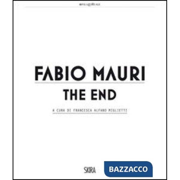 Fabio Mauri. The end. Ediz. illustrata