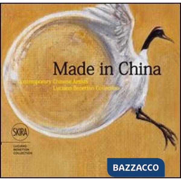 Made in China. Contemporary chinese artists. Luciano Benetton Collection. Ediz. 
