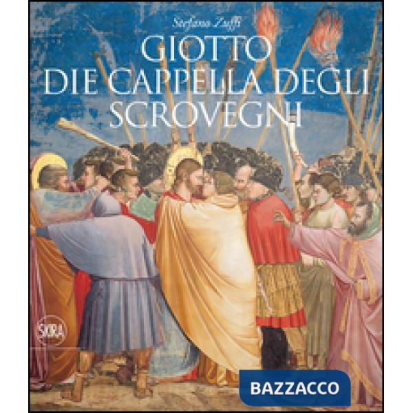 Giotto. Die Cappella degli Scrovegni. Ediz. illustrata