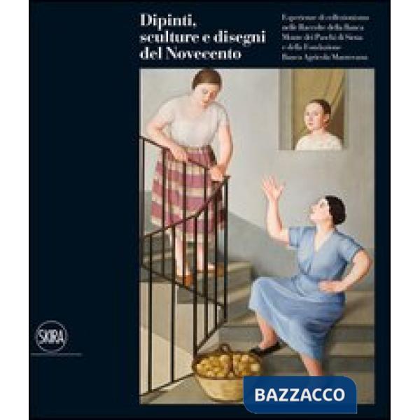 Dipinti, sculture e disegni del Novecento. Esperienze di collezionismo nelle rac