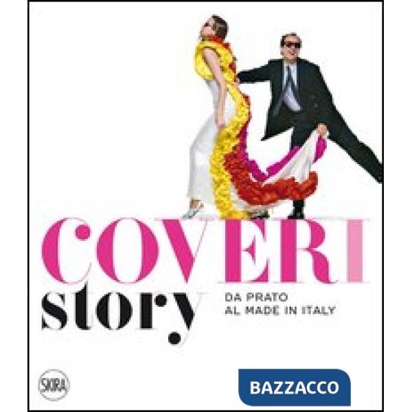 Coveri story. Da Prato al made in Italy. Ediz. italiana e inglese