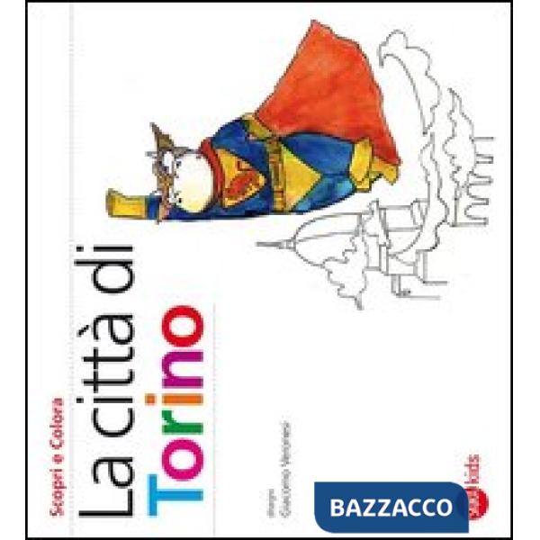 Città di Torino. Scopri e colora (La)