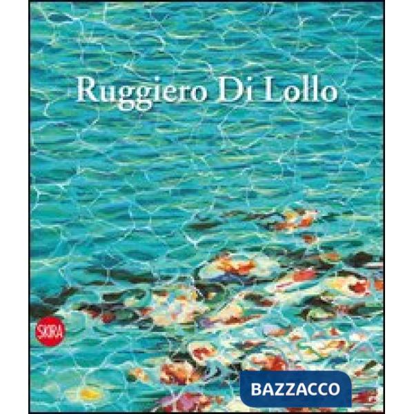 Ruggiero Di Lollo. Ediz. italiana e inglese