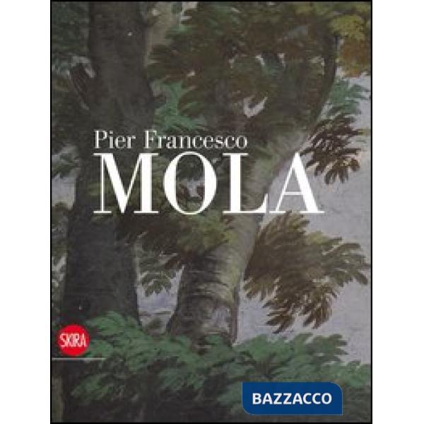 Pier Francesco Mola. Ediz. illustrata