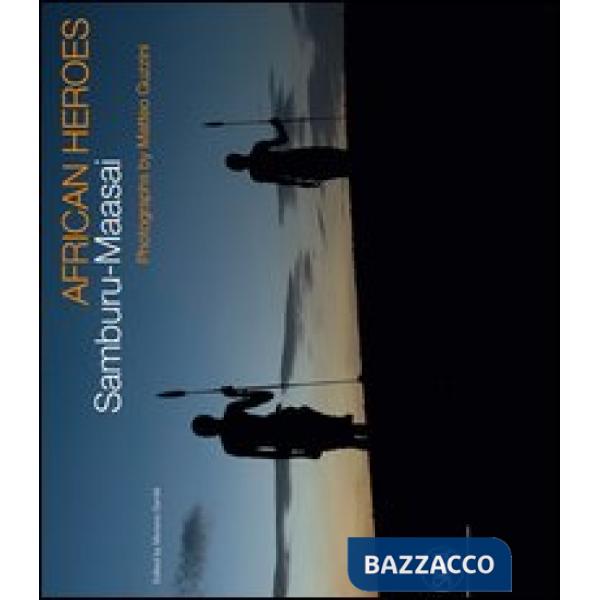African Heroes. Samburu-Maasai. Ediz. illustrata