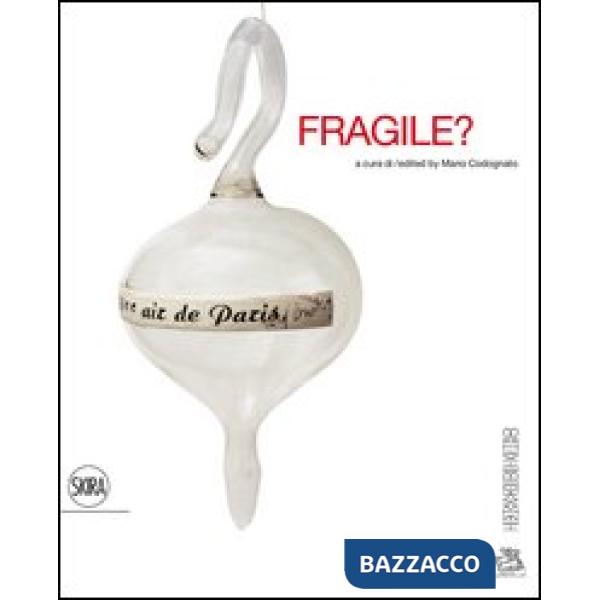 Fragile? Le stanze del vetro. Ediz. illustrata