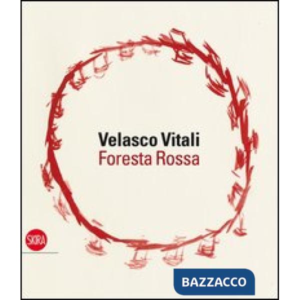 Velasco Vitali. Foresta rossa. Ediz. illustrata