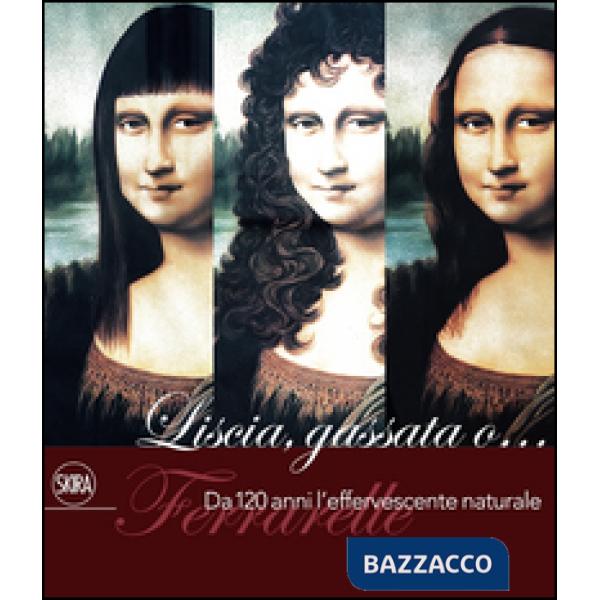 Liscia, gassata o... Ferrarelle. Da 120 anni l'effervescente naturale