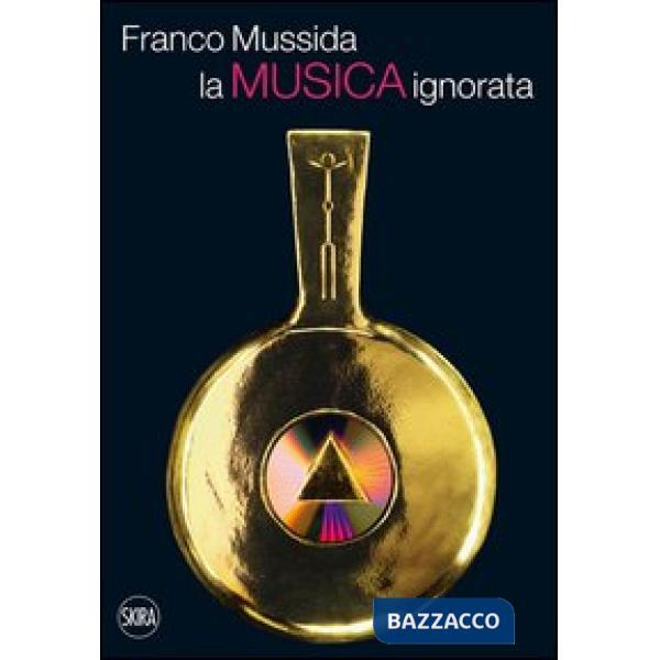 Musica ignorata. Ediz. illustrata (La)