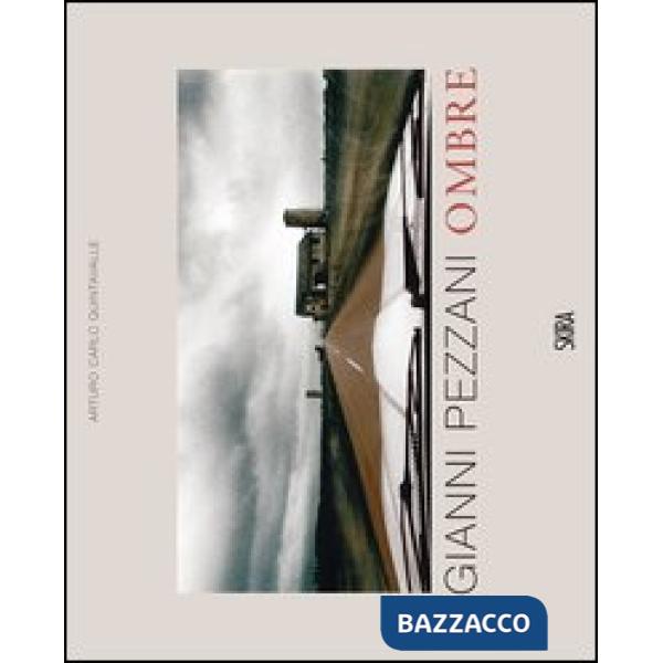 Gianni Pezzani. Ombre. Ediz. italiana e inglese