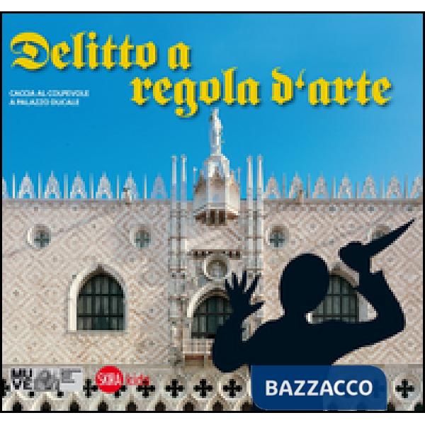 Delitto a regola d'arte. Caccia al colpevole a Palazzo Ducale